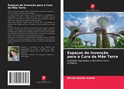 Espaços de Invenção para a Cura da Mãe Terra - Schell, Nicole Denise