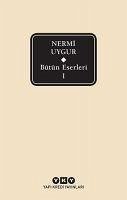 Bütün Eserleri 1 - Nermi Uygur - Uygur, Nermi