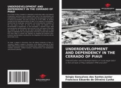 UNDERDEVELOPMENT AND DEPENDENCY IN THE CERRADO OF PIAUI - Gonçalves dos Santos Junior, Sérgio;de Oliveira Cunha, Francisco Eduardo