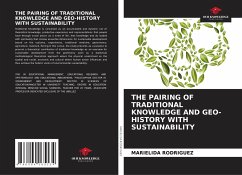 THE PAIRING OF TRADITIONAL KNOWLEDGE AND GEO-HISTORY WITH SUSTAINABILITY - Rodriguez, Marielida
