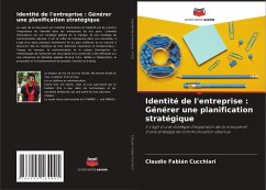 Identité de l'entreprise : Générer une planification stratégique - Cucchiari, Claudio Fabián