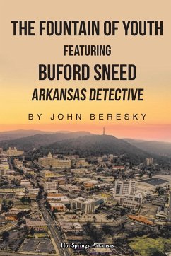 The Fountain of Youth Featuring Buford Sneed Arkansas Detective - Beresky, John