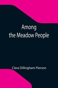 Among the Meadow People - Dillingham Pierson, Clara