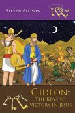 Gideon: The Keys to Victory in Jesus