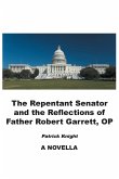 The Repentant Senator and the Reflections of Father Robert Garrett, OP