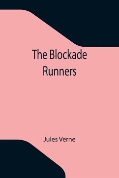 The Blockade Runners - Verne, Jules