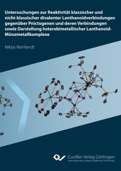 Untersuchungen zur Reaktivität klassischer und nicht-klassischer divalenter Lanthanoidverbindungen gegenüber Pnictogenen und deren Verbindungen sowie Darstellung heterobimetallischer Lanthanoid-Münzmetallkomplexe - Reinfandt, Niklas