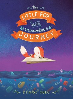 The little Fox and the marvelous Journey - Turu, Denise