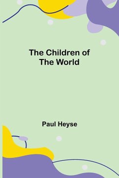 The Children of the World - Heyse, Paul