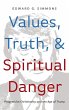 Values, Truth, and Spiritual Danger - Bild 1