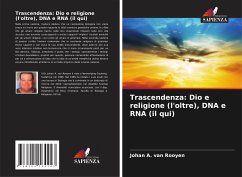 Trascendenza: Dio e religione (l'oltre), DNA e RNA (il qui) - A. van Rooyen, Johan