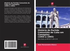 História do Partido Comunista de Cuba em Camagüey (1955 a 1965) - Manzanares Blanco, Noel
