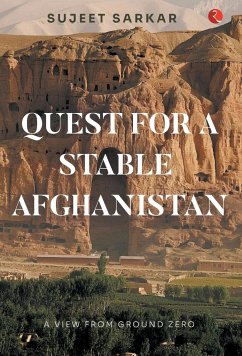 QUEST FOR A STABLE AFGHANISTAN - Sarkar, Sujeet