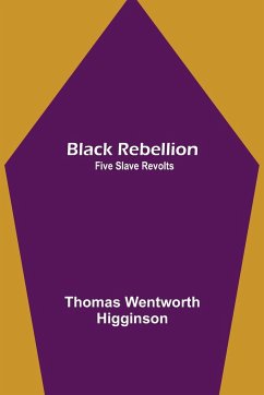 Black Rebellion - Wentworth Higginson, Thomas