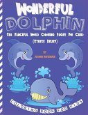 Wonderful Dolphin Coloring Book For Kids