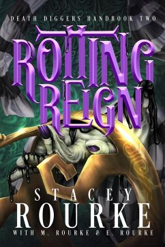 Rotting Reign - Rourke, Stacey