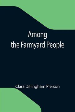 Among the Farmyard People - Dillingham Pierson, Clara