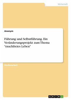 Führung und Selbstführung. Ein Veränderungsprojekt zum Thema 