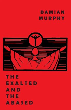 The Exalted and the Abased - Murphy, Damian