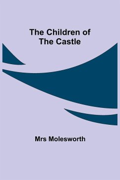The Children of the Castle - Molesworth, Mrs