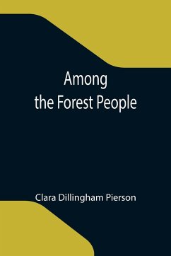 Among the Forest People - Dillingham Pierson, Clara