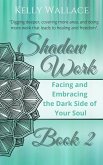 Shadow Work Book 2: Facing & Embracing the Dark Side of Your Soul (eBook, ePUB)
