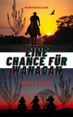 Eine Chance für Wanagan (eBook, ePUB) Eine Chance für Wanagan (eBook, ePUB)