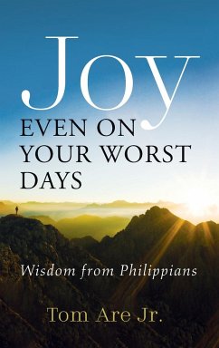 Joy Even on Your Worst Days - Are, Tom Jr