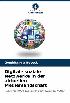 Digitale soziale Netzwerke in der aktuellen Medienlandschaft - à Beyeck, Gombitang