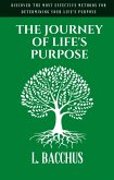 Journey of Life's Purpose - Discover The Most Effective Methods for Determining your Life's Purpose (eBook, ePUB)