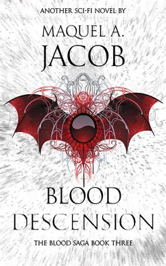 Blood Descension (Blood Saga, #3) (eBook, ePUB) - Jacob, Maquel A.