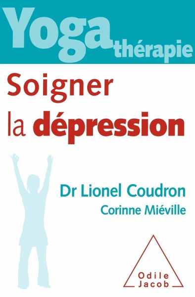 Yoga therapie : soigner la depression (eBook, ePUB) Yoga therapie : soigner la depression (eBook, ePUB)