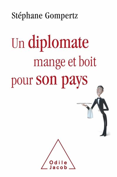 Un diplomate mange et boit pour son pays (eBook, ePUB)