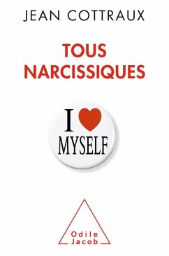 Tous narcissiques (eBook, ePUB) - Jean Cottraux, Cottraux