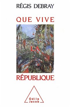 Que vive la Republique (eBook, ePUB) - Regis Debray, Debray