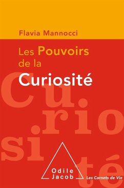 Les Pouvoirs de la curiosite (eBook, ePUB) - Flavia Mannocci, Mannocci