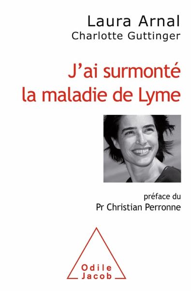 J'ai surmonte la maladie de Lyme (eBook, ePUB) J'ai surmonte la maladie de Lyme (eBook, ePUB)