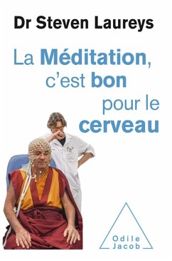 La Meditation, c'est bon pour le cerveau (eBook, ePUB) - Steven Laureys, Laureys