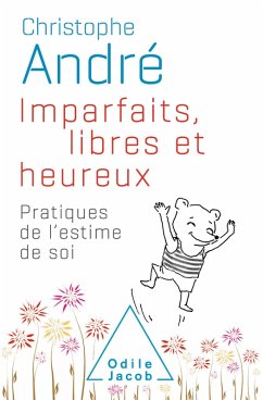 Imparfaits, libres et heureux (eBook, ePUB) - Christophe Andre, Andre