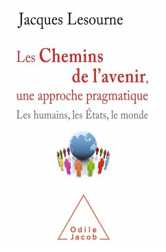 Les Chemins de l'avenir, une approche pragmatique (eBook, ePUB) - Jacques Lesourne, Lesourne