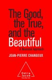 Good, the True, and the Beautiful (eBook, ePUB)