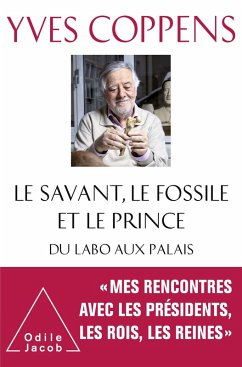 Le Savant, le Fossile et le Prince (eBook, ePUB) - Yves Coppens, Coppens