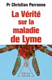 La Verite sur la maladie de Lyme (eBook, ePUB)