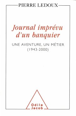 Journal imprevu d'un banquier (eBook, ePUB) - Pierre Ledoux, Ledoux