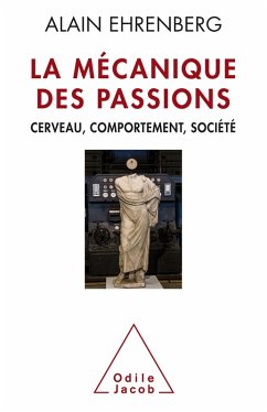 La Mecanique des passions (eBook, ePUB) - Alain Ehrenberg, Ehrenberg