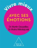Vivre mieux avec ses emotions (eBook, ePUB)
