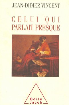 Celui qui parlait presque (eBook, ePUB) - Jean-Didier Vincent, Vincent