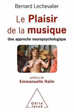Le Plaisir de la musique (eBook, ePUB) - Bernard Lechevalier, Lechevalier