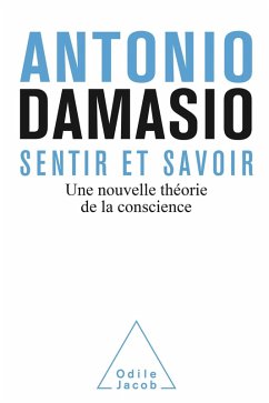 Sentir et savoir (eBook, ePUB) - Antonio R. Damasio, Damasio
