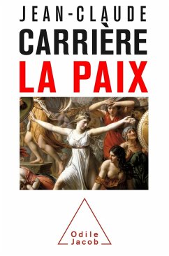 La Paix (eBook, ePUB) - Jean-Claude Carriere, Carriere